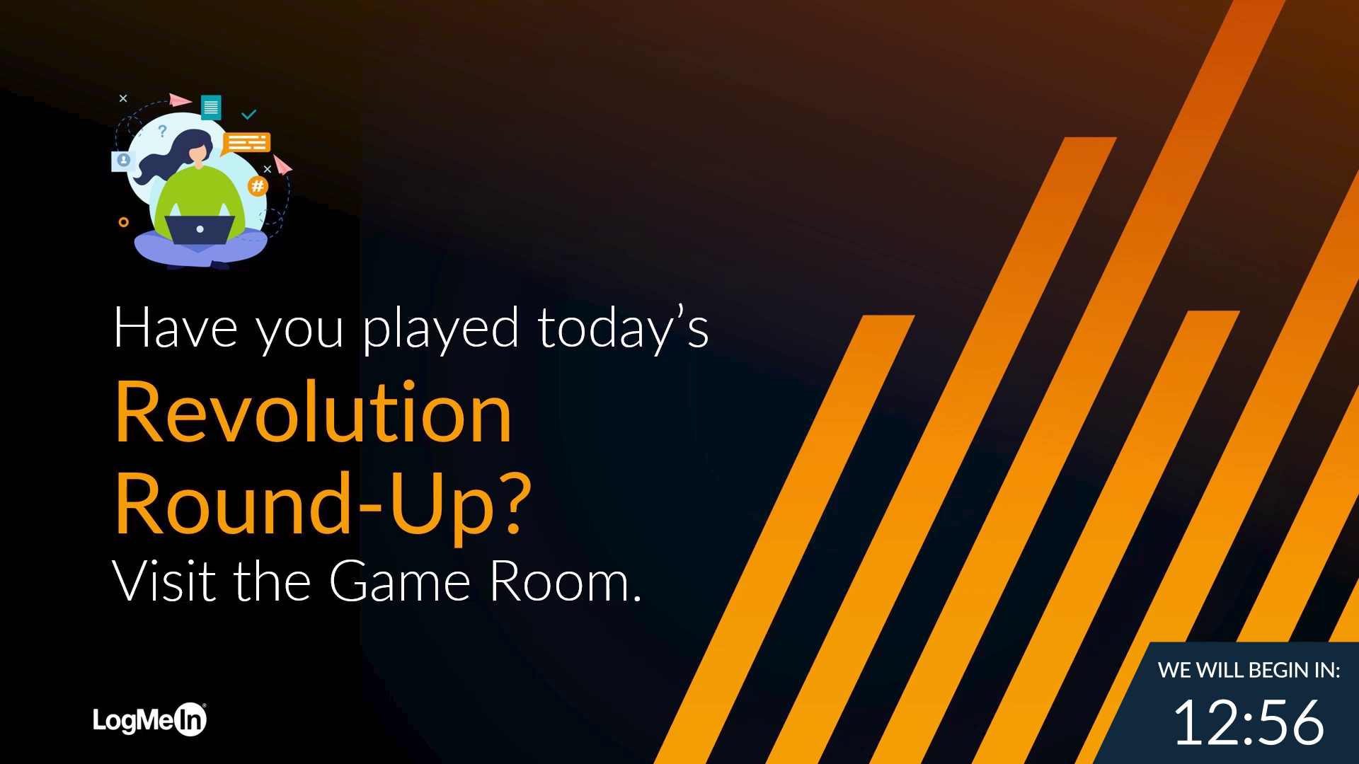 Welcome screen for event attendees that reads, "Have you played today's Revolution Round-Up? Visit the Game Room."